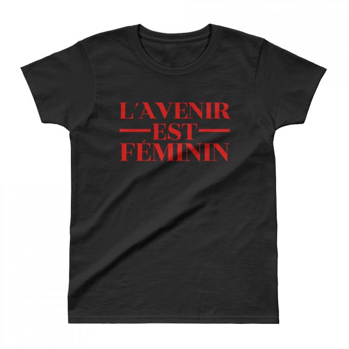 L'AVENIR Est Feminin Cute Women T Shirt
