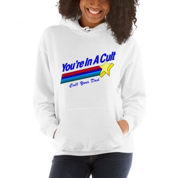 Call Your Dad You're In A Cult Hoodie