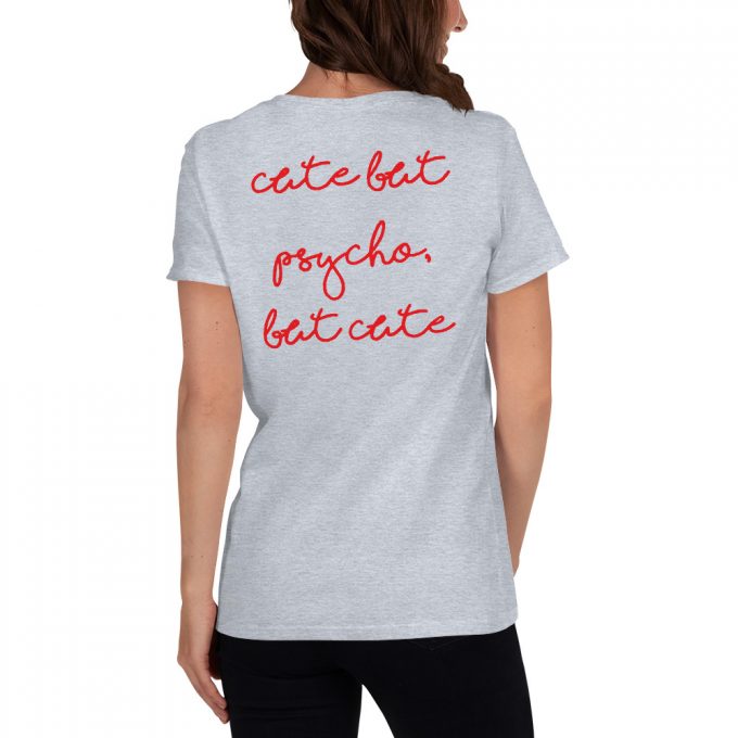 Cute But Psycho Feminist Women's T shirt