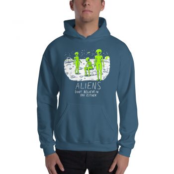 Funny Alien Don't Believe In You Either Hoodie