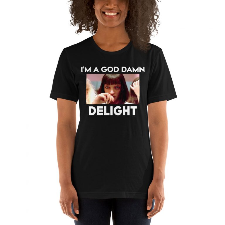 I Am A Goddamn Delight Mia Wallace Unisex T Shirt