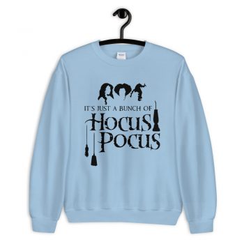Its Just A Bunch Of Hocus Pocus Halloween Sweatshirt