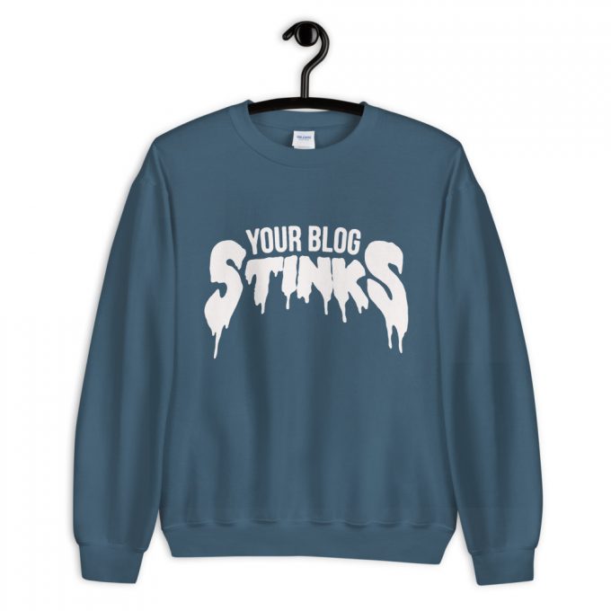 You're Blog Stinks Sweatshirt