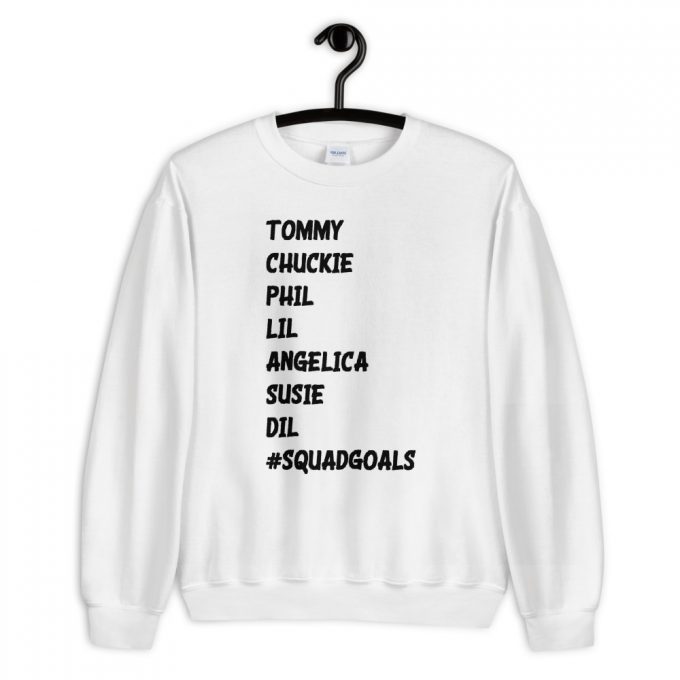 Tommy Chuckie Phil Lil Angelica Squad Goals Unisex Sweatshirt