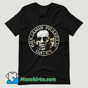 Benjamin Franklin Gates Nicolas Cage T Shirt Design