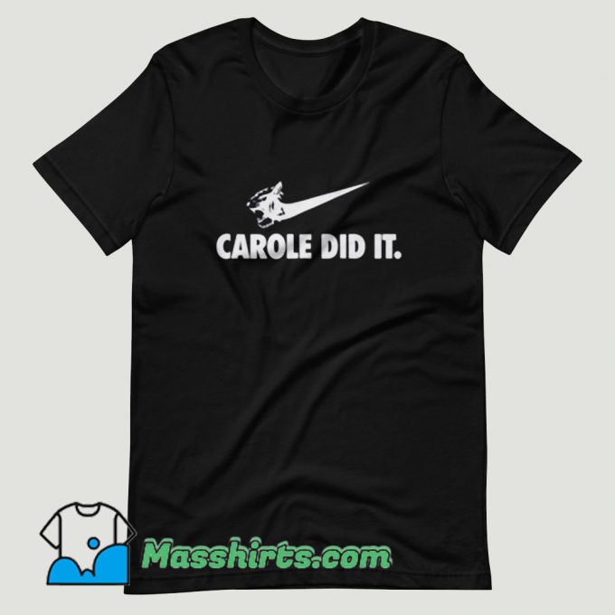 Carole Baskin Just Did It T Shirt Design