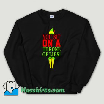 Cheap Elf Quotes You Sit On A Throne Of Lies Unisex Sweatshirt