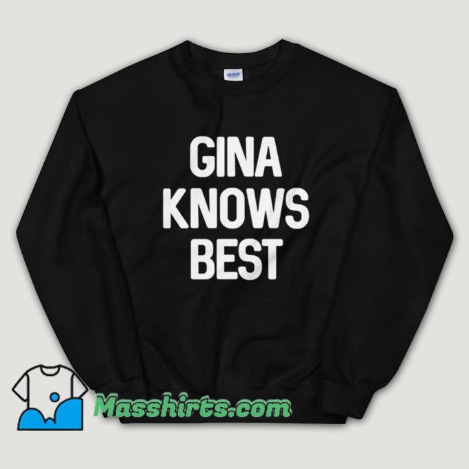 Cheap Gina Knows Best Brooklyn 99 Unisex Sweatshirt