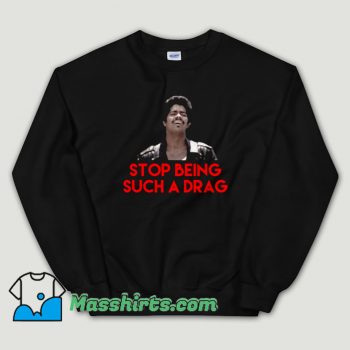 Cheap Stop Being Such A Drag Bamba Unisex Sweatshirt