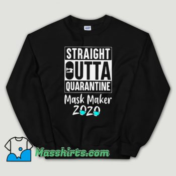 Cheap Straight Outta Quarantine Mask Maker Unisex Sweatshirt