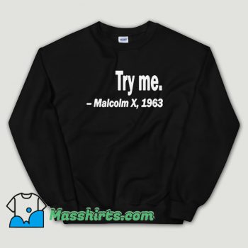 Cheap Try Me Malcolm X Unisex Sweatshirt