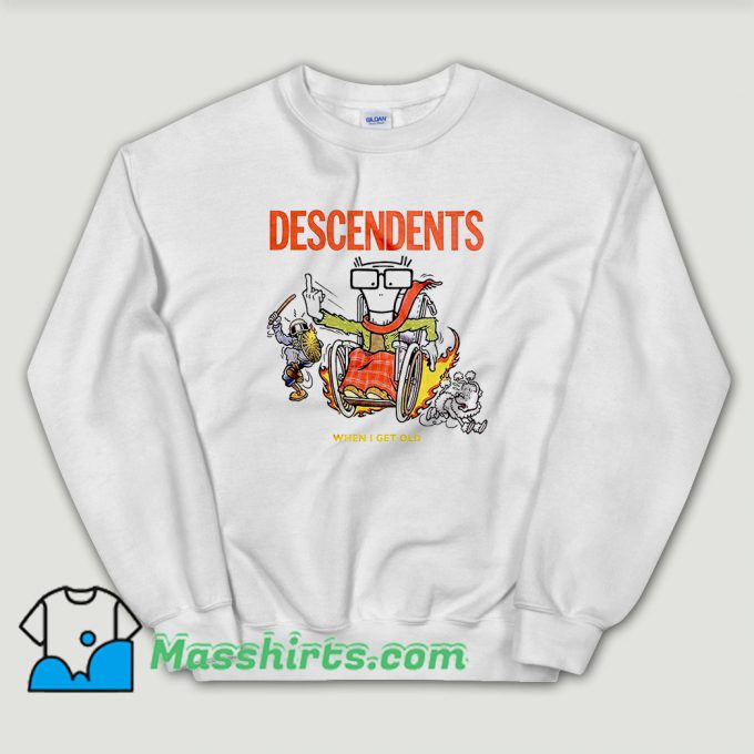 Cheap When I Get Old Descendents Sweatshirt