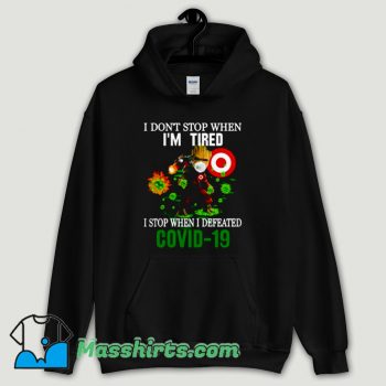 Cool Baby Groot Target I Don’t Stop Covid 19 When I’m Tired Hoodie Streetwear