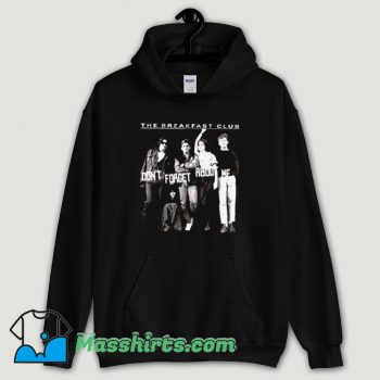Cool Breakfast Club Dont You Forget About Me Hoodie Streetwear
