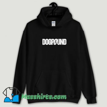 Cool Dogpound Quote Hoodie Streetwear