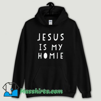 Cool Jesus Is My Homie Hoodie Streetwear