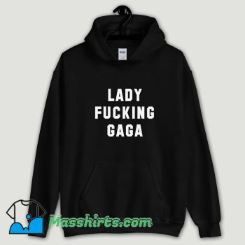 Cool Lady Fucking Gaga Hoodie Streetwear