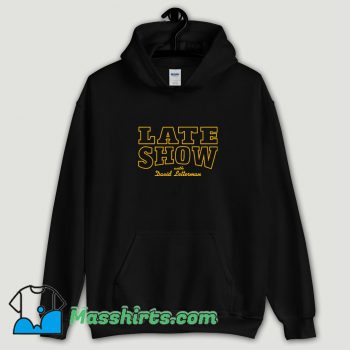 Cool Late Show With David Letterman Hoodie Streetwear