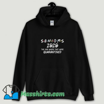 Cool Seniors 2020 The One Where They were Quarantined Hoodie Streetwear