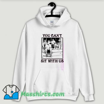 Cool The Golden Girls You Can’t Sit With Us Hoodie Streetwear