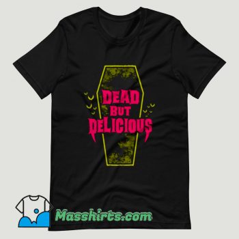 Dead But Delicious T Shirt Design