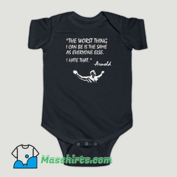 Funny Arnold Quote Worst Thing Conquer Gym Lifting Baby Onesie