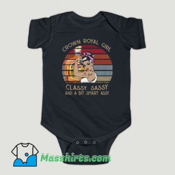 Funny Crown Royal Girl Classy Sassy And A Bit Smart Assy Baby Onesie