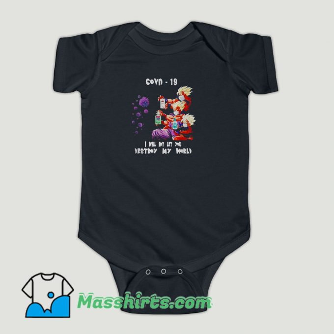 Funny Dragon Ball Z I will not let you destroy my world Covid 19 Baby Onesie