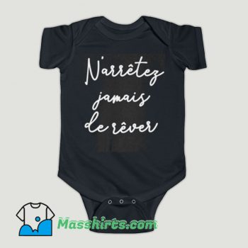 Funny Never Stop Dreaming French Baby Onesie