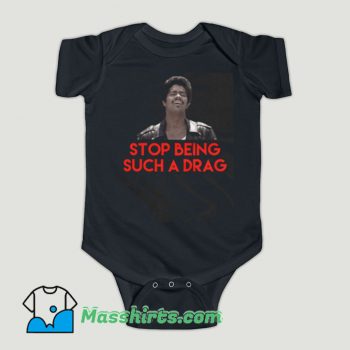 Funny Stop Being Such A Drag Bamba Baby Onesie