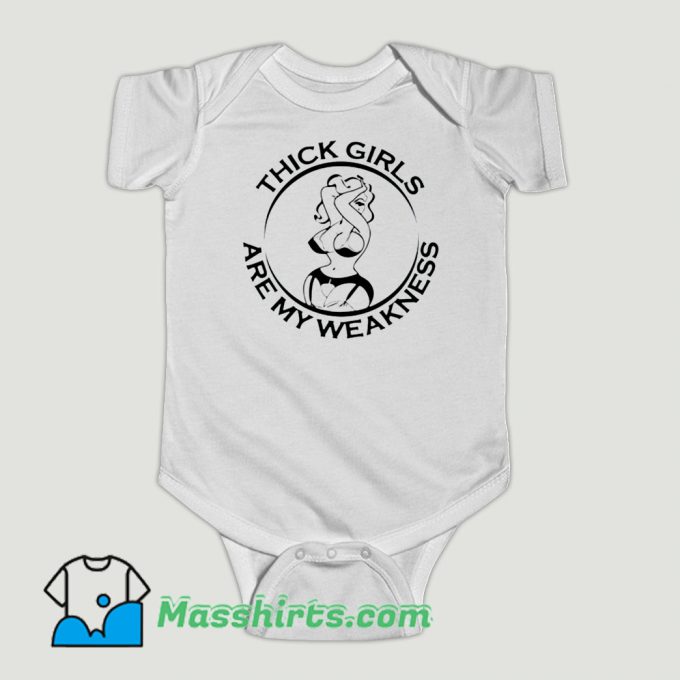 Funny Thick Girls Are My Weakness Funny Slogan Baby Onesie