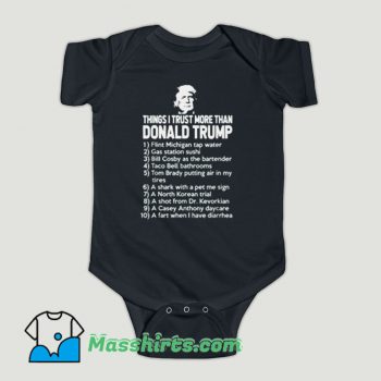 Funny Things I Trust More Than Donald Trump Baby Onesie
