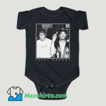 Funny Tupac And Big Notorious Trust Nobody Baby Onesie