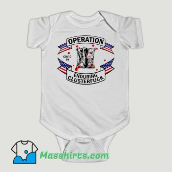 Funny Veterans Fight For The Country Operation Enduring Clusterfuck Baby Onesie