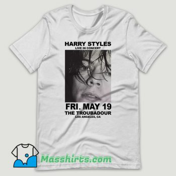 Harry Styles Live in Concert The Troubadour T Shirt Design