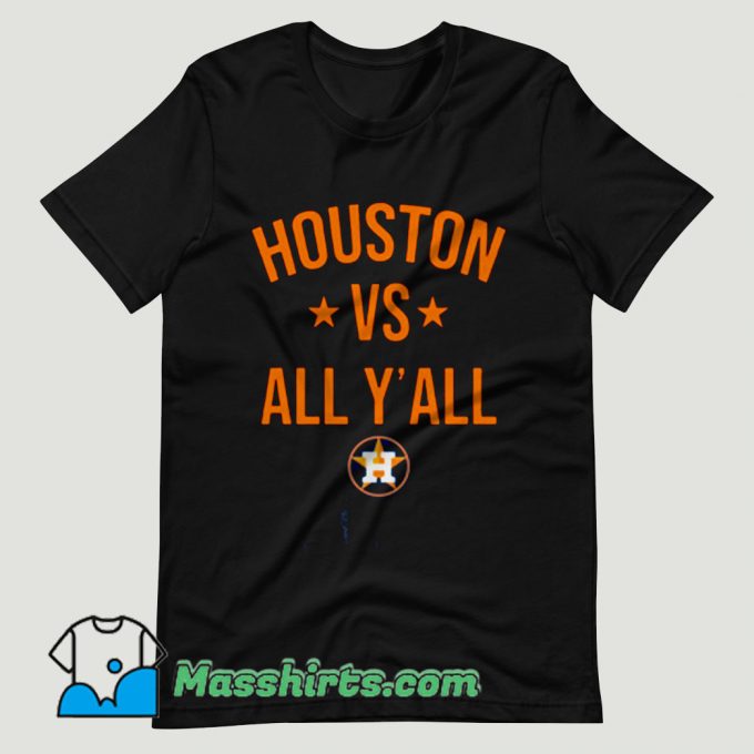 Houston Astros vs All Yall T Shirt Design