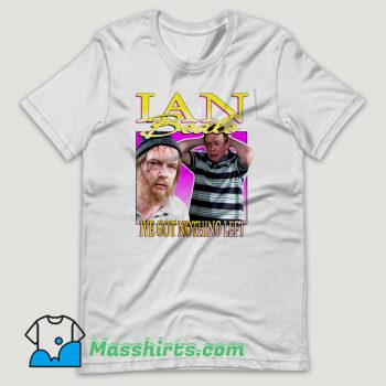 Ian Beale Meme T Shirt Design