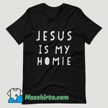 Jesus Is My Homie T Shirt Design
