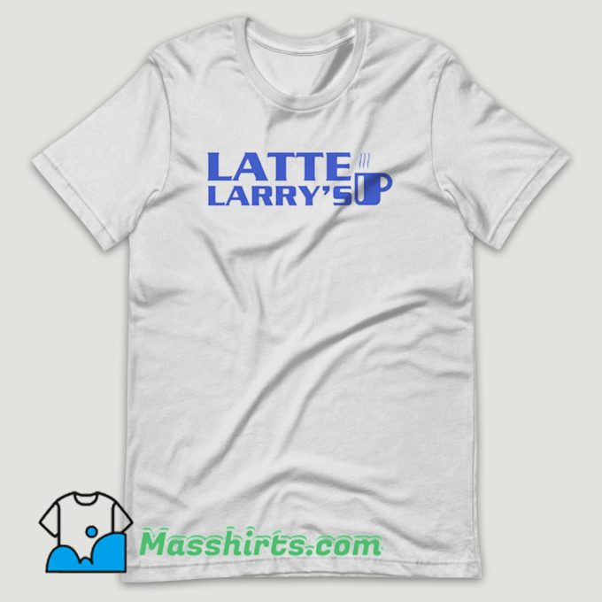 Latte Larrys Up T Shirt Design