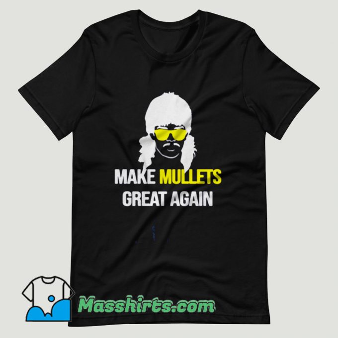 Make Mullets Great Again T Shirt Design