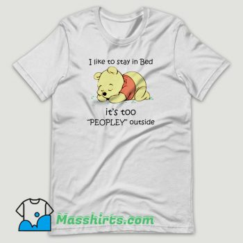 Pooh I Like To Stay in Bed T Shirt Design