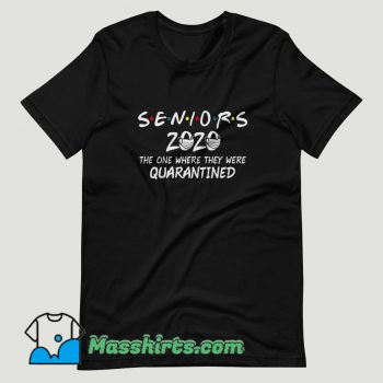 Seniors 2020 The One Where They were Quarantined T Shirt Design