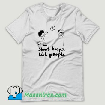 Shoot Hoops Not People Basketball T Shirt Design
