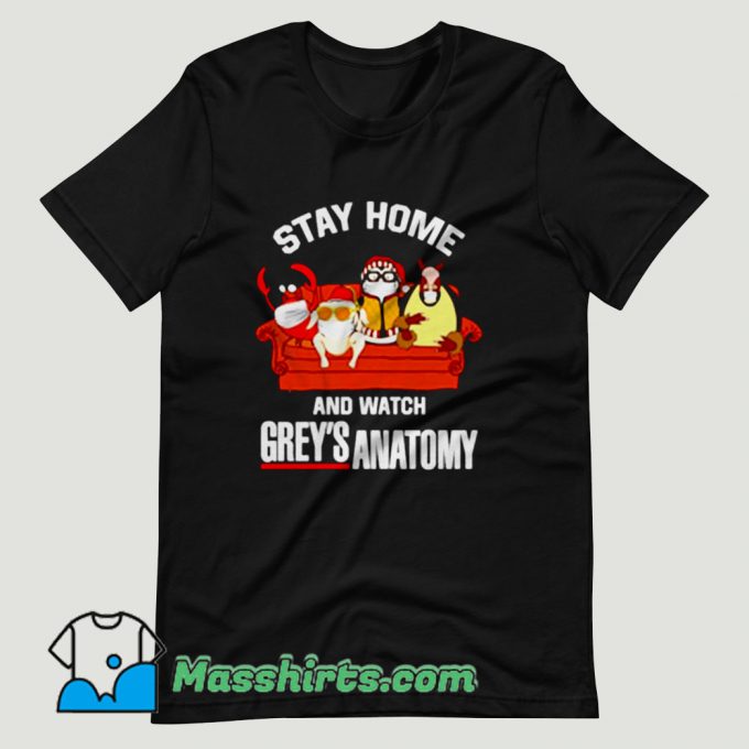 Stay home and Watch Grey’s Anatomy T Shirt Design