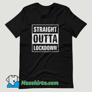 Straight Outta Lockdown T Shirt Design