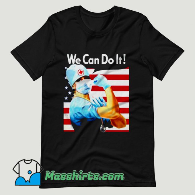 Strong Nurse America We Can Do It T Shirt Design