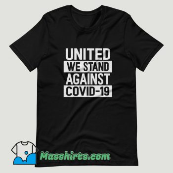 United We Stand Against COVID T Shirt Design