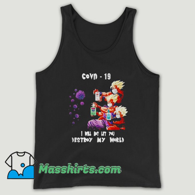 Dragon Ball Z I Will Not Let You Destroy My World Covid 19 Unisex Tank Top