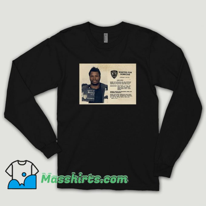 Larry Davis Wanted For Homicide Long Sleeve Shirt