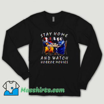 Stephen King Is Still Underrated Stay Home And Watch Horror Movies Long Sleeve Shirt